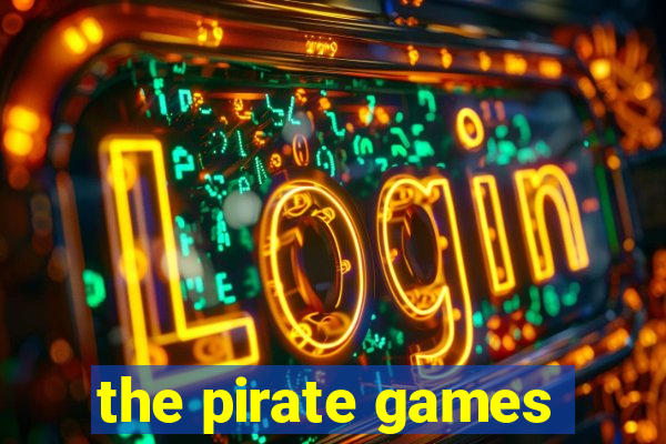 the pirate games